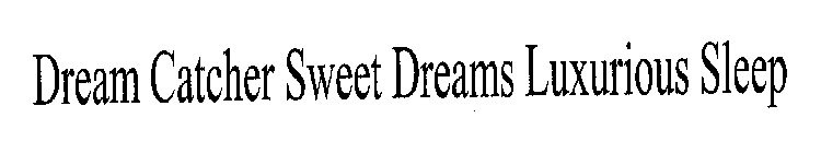 DREAM CATCHER SWEET DREAMS LUXURIOUS SLEEP