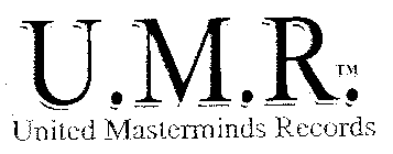 U.M.R. UNITED MASTERMINDS RECORDS