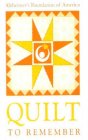 ALZHEIMER'S FOUNDATION OF AMERICA QUILTTO REMEMBER