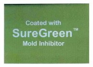 COATED WITH SURE GREEN MOLD INHIBITOR
