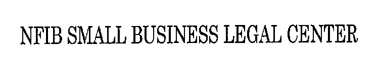 NFIB SMALL BUSINESS LEGAL CENTER