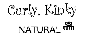 CURLY, KINKY NATURAL