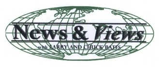 NEWS & VIEWS WITH LARRY AND CHUCK BATES