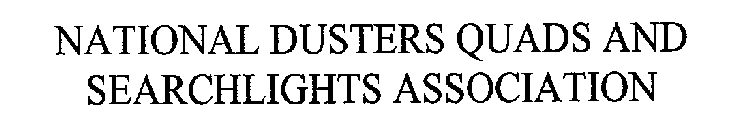 NATIONAL DUSTERS QUADS AND SEARCHLIGHTS ASSOCIATION