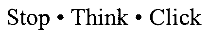 STOP · THINK · CLICK