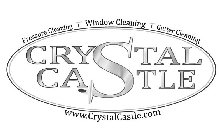 CRYSTAL CASTLE PRESSURE CLEANING WINDOW CLEANING GUTTER CLEANING WWW.CRYSTALCASTLE.COM