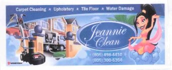 CARPET CLEANING X UPHOLSTERY X TILE FLOOR X WATER DAMAGE JEANNIE CLEAN VORTEX (805) 498-4410 (805) 300-5364