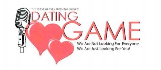 THE STEVE HARVEY MORNING SHOW'S DATING GAME WE ARE NOT LOOKING FOR EVERYONE, WE ARE JUST LOOKING FOR YOU!