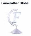 FAIRWEATHER GLOBAL F