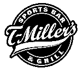 T-MILLER'S SPORTS BAR & GRILL