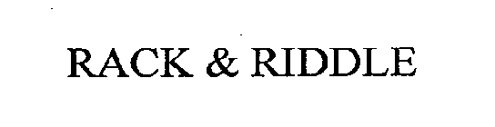 RACK & RIDDLE