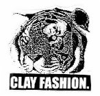 CLAY FASHION