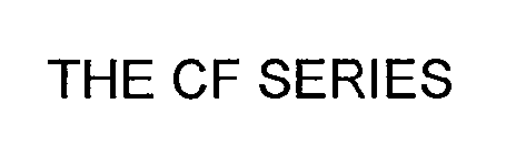 THE CF SERIES