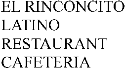 EL RINCONCITO LATINO RESTAURANT CAFETERIA