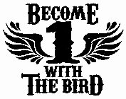 BECOME 1 WITH THE BIRD