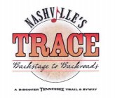 NASHVILLE'S TRACE BACKSTAGE TO BACKROADS A DISCOVER TENNESSEE TRAIL & BYWAY