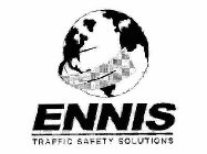 ENNIS TRAFFIC SAFETY SOLUTIONS