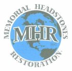 MEMORIAL HEADSTONES RESTORATION MHR LLC
