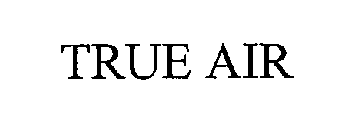 TRUE AIR