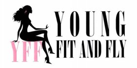 YFF YOUNG FIT & FLY