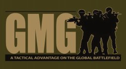 GMG A TACTICAL ADVANTAGE ON THE GLOBAL BATTLEFIELD