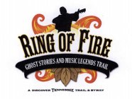 RING OF FIRE GHOST STORIES AND MUSIC LEGENDS TRAIL A DISCOVER TENNESSEE TRAIL & BYWAY
