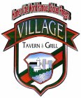 VILLAGE TAVERN & GRILL HOME OF THE WORLD FAMOUS CHICKEN FINGERS