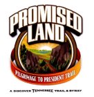 PROMISED LAND PILGRIMAGE TO PRESIDENT TRAIL A DISCOVER TENNESSEE TRAIL & BYWAY