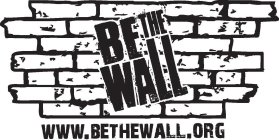 BE THE WALL