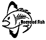 RECYCLED FISH
