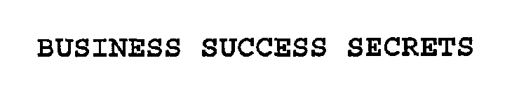 BUSINESS SUCCESS SECRETS