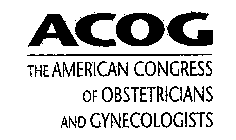 ACOG THE AMERICAN CONGRESS OF OBSTETRICIANS AND GYNECOLOGISTS