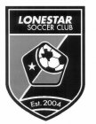 LONESTAR SOCCER CLUB EST. 2004