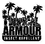 TROPICAL ARMOUR INSECT REPELLENT