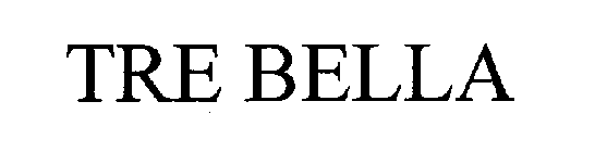 TRE BELLA