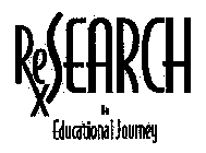 X RESEARCH AN EDUCATIONAL JOURNEY