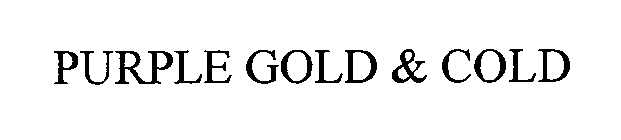 PURPLE GOLD & COLD