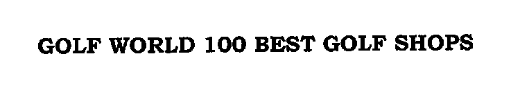 GOLF WORLD 100 BEST GOLF SHOPS