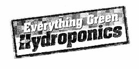 EVERYTHING GREEN HYDROPONICS