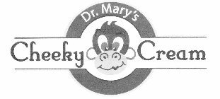 DR. MARY'S CHEEKY CREAM