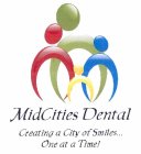 MIDCITIES DENTAL CREATING A CITY OF SMILES... ONE AT A TIME!