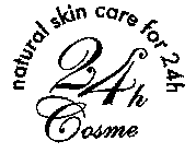 NATURAL SKIN CARE FOR 24H 24H COSME