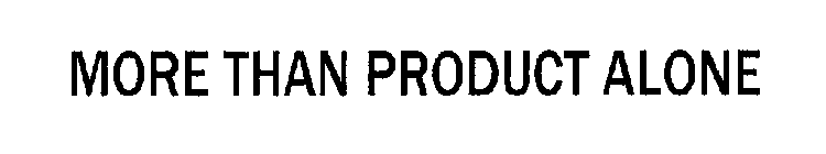 MORE THAN PRODUCT ALONE