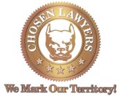 CHOSEN LAWYERS WE MARK OUR TERRITORY!