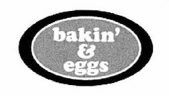 BAKIN' & EGGS