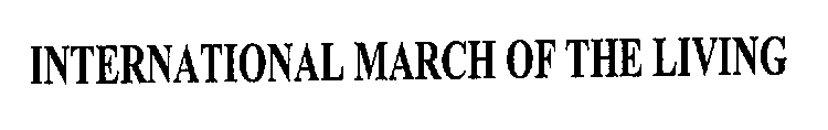 INTERNATIONAL MARCH OF THE LIVING