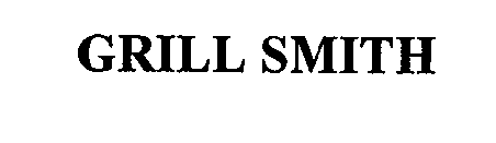 GRILL SMITH