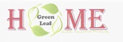 GREEN LEAF HOME QUALITY HOUSEHOLD PRODUCTS