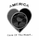 AMERICA CORE OF THE HEART