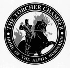 THE TORCHER CHAMBER HOME OF THE ALPHA HORSEMEN